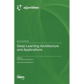 Deep Learning Architecture and Applications