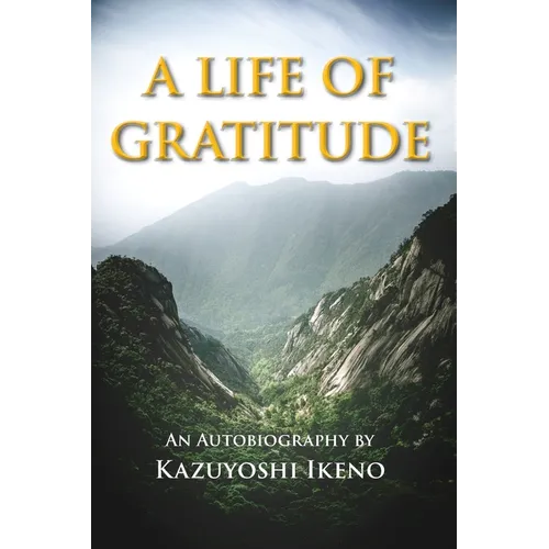 A Life of Gratitude: An Autobiography
