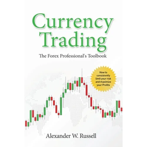 Currency Trading: The Forex Professional's Toolbook