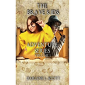 The Brave Kids Adventure Series: Volume 1