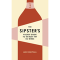 The Sipster's Pocket Guide to 50 Must-Try BC Wines: Volume 2