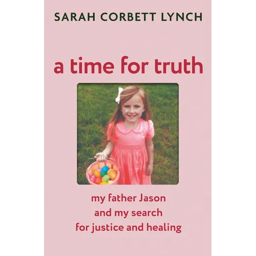 A Time for Truth: My Father Jason and My Search for Justice and Healing