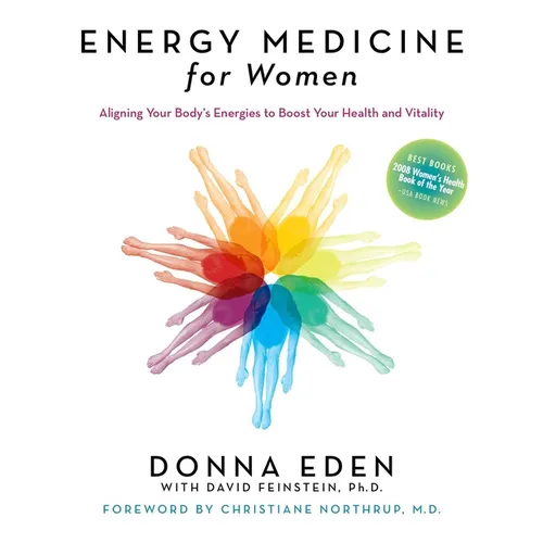 Energy Medicine for Women: Aligning Your Body's Energies to Boost Your Health and Vitality