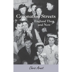 Coronation Streets - England Then and Now