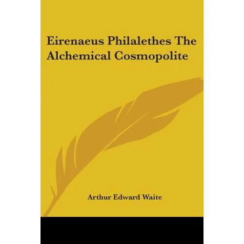Eirenaeus Philalethes The Alchemical Cosmopolite