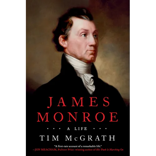 James Monroe: A Life