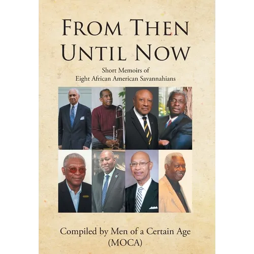 From Then until Now: Short Memoirs of Eight African American Savannahians