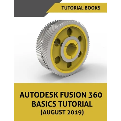 Autodesk Fusion 360 Basics Tutorial (August 2019)