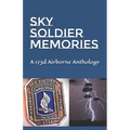 Sky Soldier Memories: A 173d Airborne Anthology
