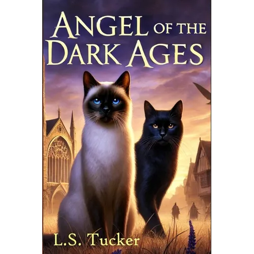 Angel of the Dark Ages: A Hero's Journey Fantasy for Cat Lovers