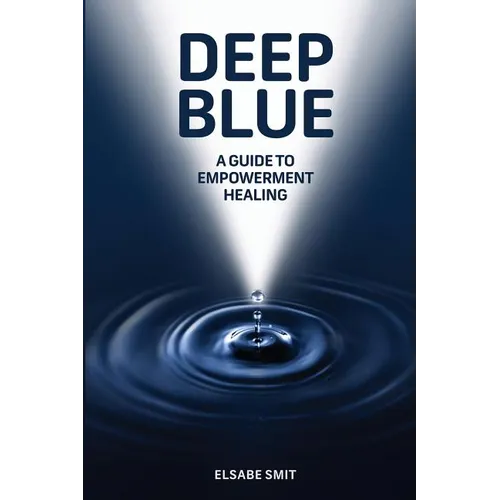 Deep Blue: A Guide to Empowerment Healing
