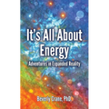 It's All About Energy: Adventures in Expanded Reality