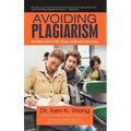 Avoiding Plagiarism: Write Better Papers in APA, Chicago, and Harvard Citation Styles