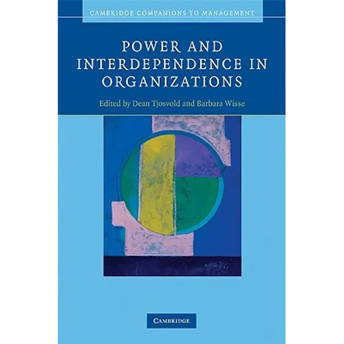 Power and Interdependence in Organizations