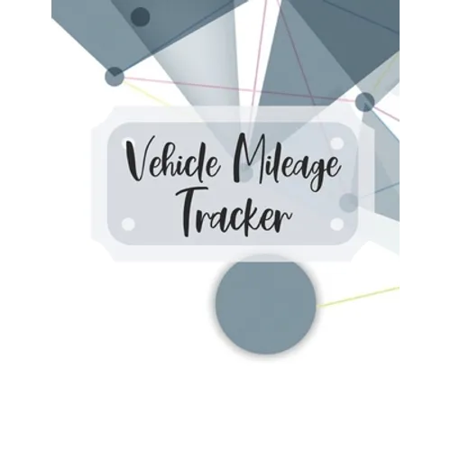 Vehicle Mileage Tracker: Record Your Business Miles for Tax Purposes