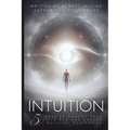 Intuition: 5 Keys to Awaken Your Third Eye and Expand Spiritual Perception