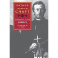 Father Francis M. Craft: Missionary to the Sioux
