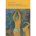 Paul Gauguin: Where Do We Come From? What Are We? Where Are We Going?