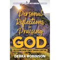 Personal Reflections in Praising God: Unleashing Divine Power Through Scripture