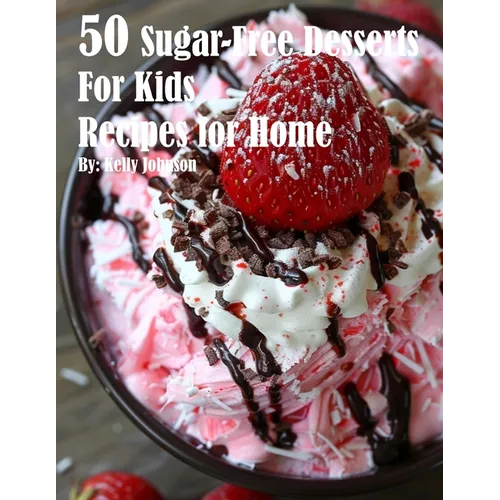 50 Sugar-Free Desserts for Kids Recipes for Home
