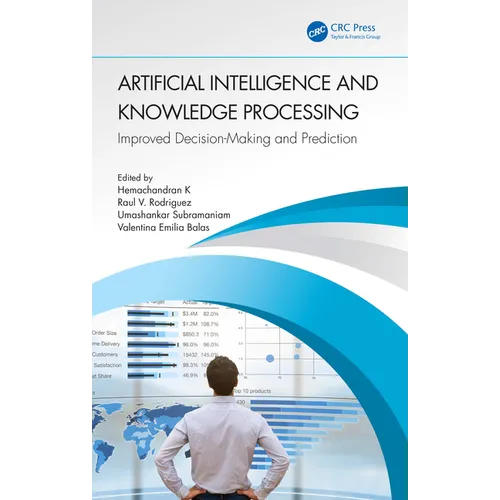 Artificial Intelligence and Knowledge Processing: Improved Decision-Making and Prediction