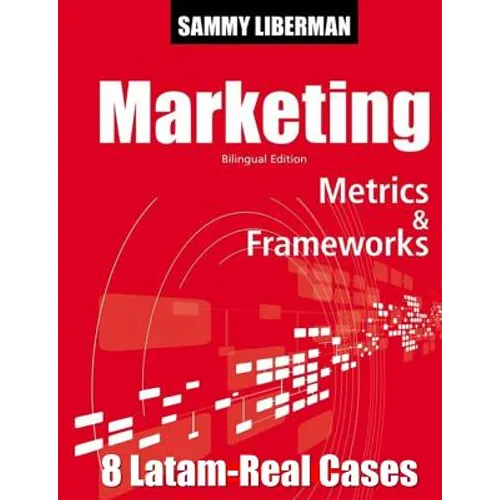 Marketing Metrics & Frameworks: 8 Latam Real Cases