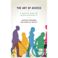 The Art of Access: A Practical Guide for Museum Accessibility