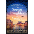 The Secret Daughter of Venice: An Absolutely Emotional and Gripping World War 2 Historical Novel