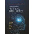 Encyclopedia of Artificial Intelligence: The Past, Present, and Future of AI
