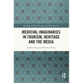 Medieval Imaginaries in Tourism, Heritage and the Media