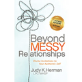Beyond Messy Relationships: Divine Invitations to Your Authentic Self