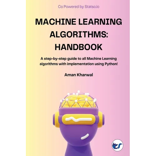 Machine Learning Algorithms: Handbook