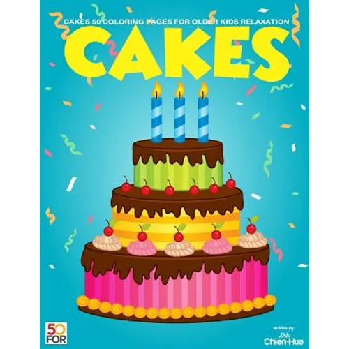 Cakes 50 Coloring Pages For Older Kids Relaxation