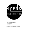 Hypno-Cybernetics: Helping Yourself to a Rich New Life