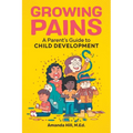Growing Pains: A Parent's Guide to Child Development