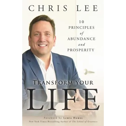 Transform Your Life: 10 Principles of Abundance and Prosperity
