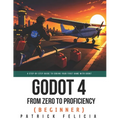 Godot from Zero to Proficiency (Beginner): A step-by-step guide to code your game with Godot