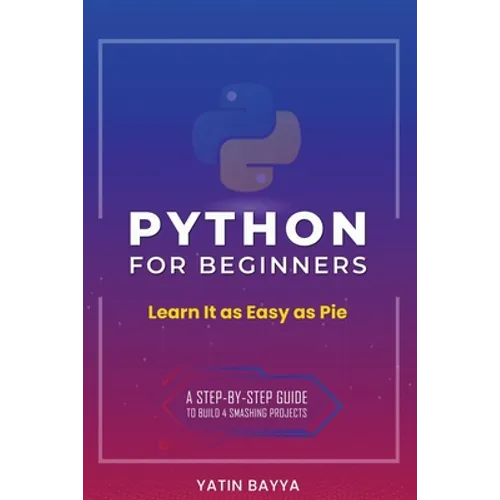 Python for Beginners: Learn It as Easy as Pie