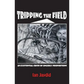 Tripping the Field: An Existential Crisis of Ungodly Proportions