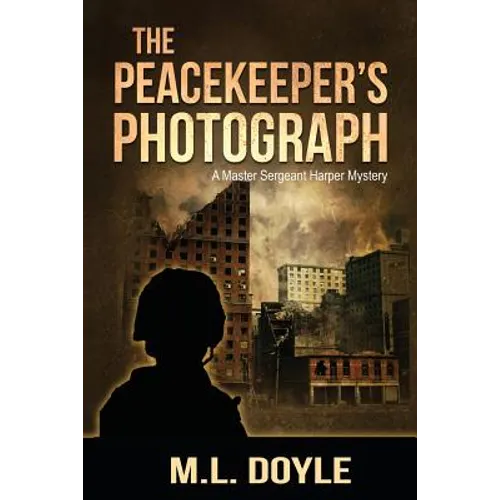 The Peacekeeper's Photograph: A Master Sergeant Lauren Harper Mystery