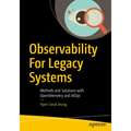 Observability for Legacy Systems: Methods and Solutions with Opentelemetry and Aiops
