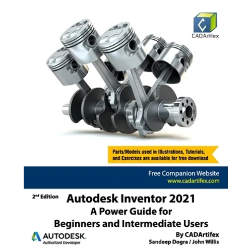 Autodesk Inventor 2021: A Power Guide for Beginners and Intermediate Users