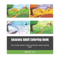 Seasons Adult Coloring Book: Color Spring Summer Autmn and Winter Season Coloring Book
