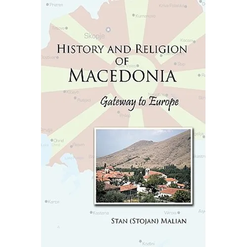 History and Religion of Macedonia: Gateway to Europe