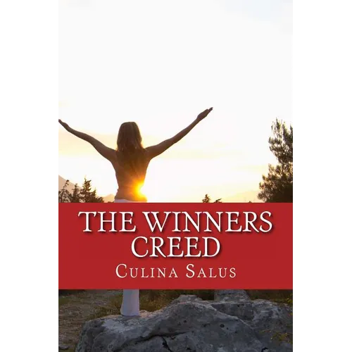 The Winners Creed: Dust yourself off, the winners creed on how to succeed after screwing up