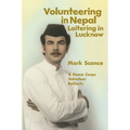 Volunteering in Nepal. Loitering in Lucknow