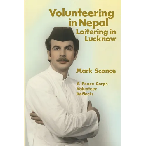 Volunteering in Nepal. Loitering in Lucknow