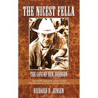 The Nicest Fella - The Life of Ben Johnson: The World Champion Rodeo Cowboy Who Became an Oscar-Winning Movie Star
