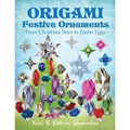 Origami Festive Ornaments: From Christmas Stars to Easter Eggs