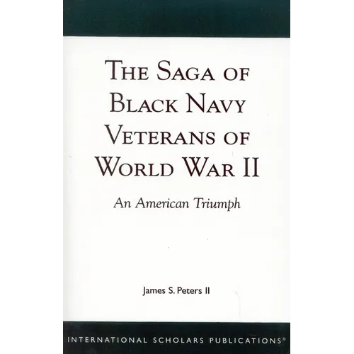 The Saga of Black Navy Veterans of World War II: An American Triumph